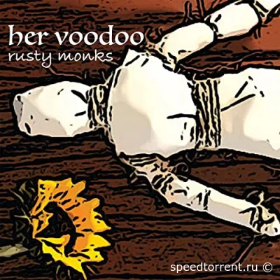 Rusty Monks - Her Voodoo (2021)