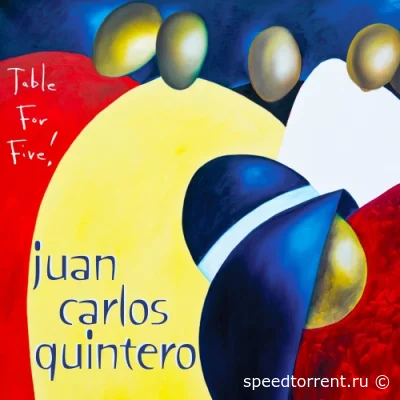 Juan Carlos Quintero - Table For Five! (2021)