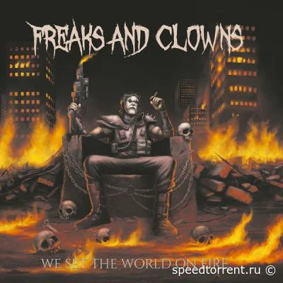 Freaks And Clowns - We Set the World on Fire (2022)