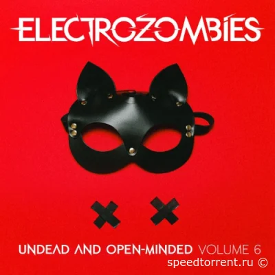 Electrozombies - Undead And Open-Minded: Volume 6 (2021)