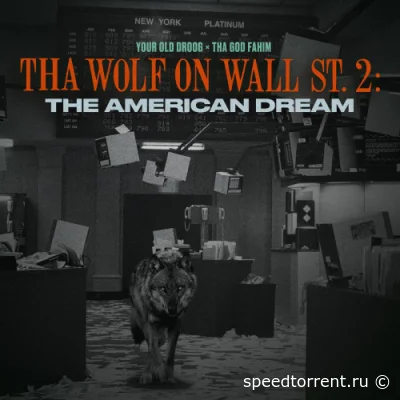 Your Old Droog & Tha God Fahim - Tha Wolf On Wall St 2: The American Dream (2022)