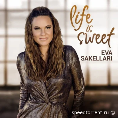 Eva Sakellari - Life Is Sweet (2022)