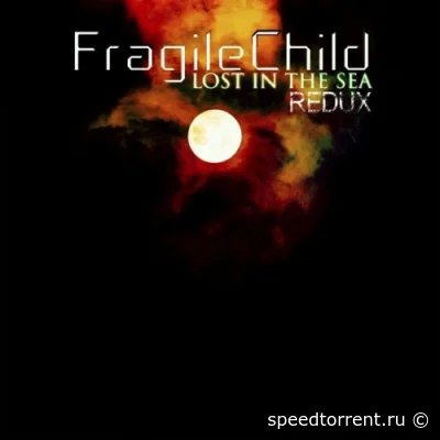 FragileChild - Lost in the Sea (Redux) (2022)