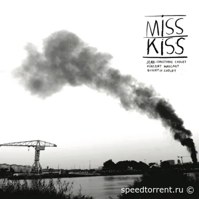 Jean-Christophe Cholet, Vincent Mascart, Quentin Cholet - Miss Kiss (2022)