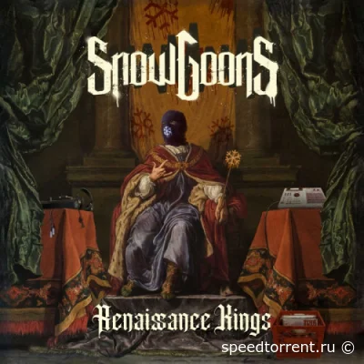 Snowgoons - Renaissance Kings (2022)