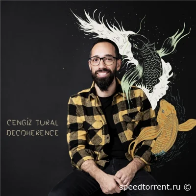 Cengiz Tural - Decoherence (2022)