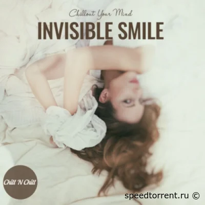 Invisible Smile: Chillout Your Mind (2022)