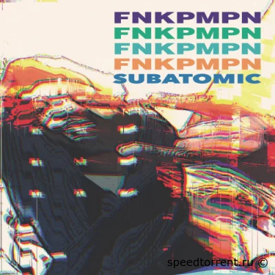 FNKPMPN (Del The Funky Homosapien & Kool Keith) - Subatomic (2022)