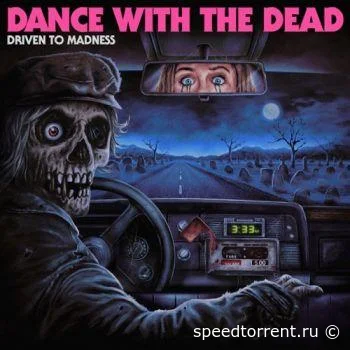 Dance With the Dead - Driven to Madness (2022)