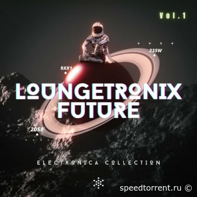 Loungetronix Future, Vol. 1 (Electronica Collection) (2022)