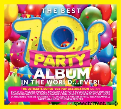 The Best 70s Party Album In The World...Ever! (2021)