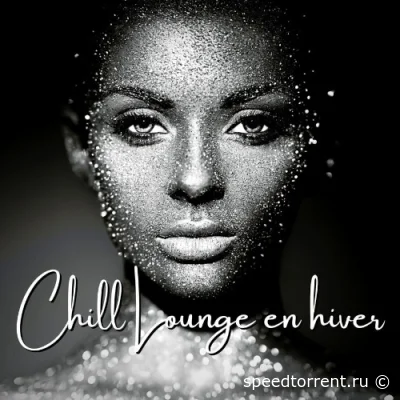 Chill lounge en hiver: Chill out pour les soirées de décembre (2021)