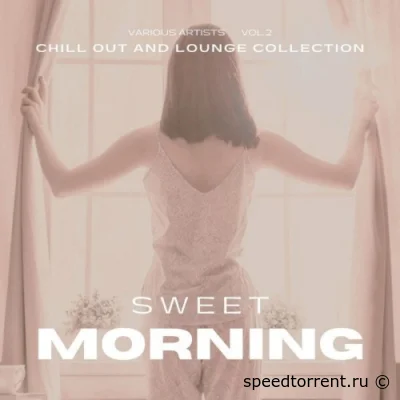 Sweet Morning (Chill out and Lounge Collection), Vol. 1-2 (2021 - 2022)