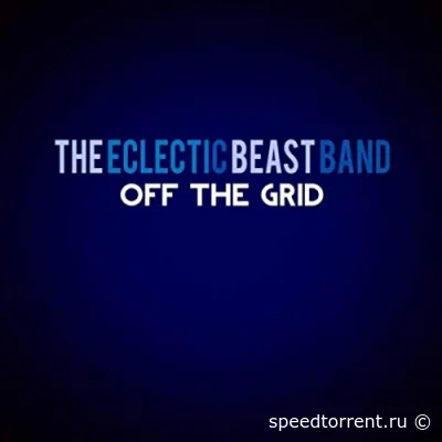 The Eclectic Beast Band - Off The Grid (2022)