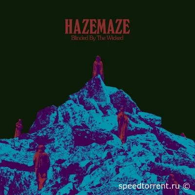 Hazemaze - Blinded By The Wicked (2022)