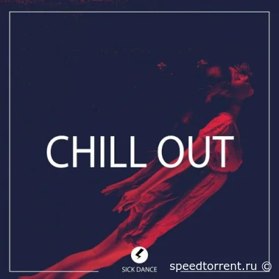 Chill Out (SICK DANCE) (2022)