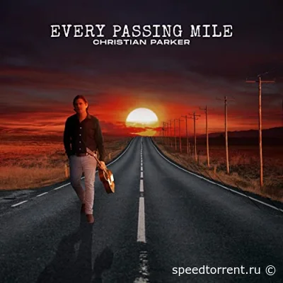 Christian Parker - Every Passing Mile (2022)