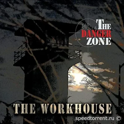 Karl Stoll & The Danger Zone - The Workhouse (2022)