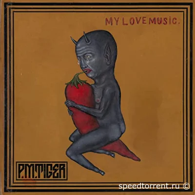 P.M.Tiger - My Love Music (2022)