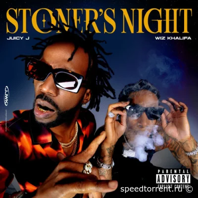 Juicy J & Wiz Khalifa - Stoner's Night (2022)