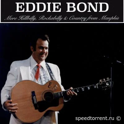 Eddie Bond - More Hillbilly, Rockabilly & Country from Memphis (2022)