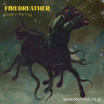 Firebreather - Dwell in the Fog (2022)