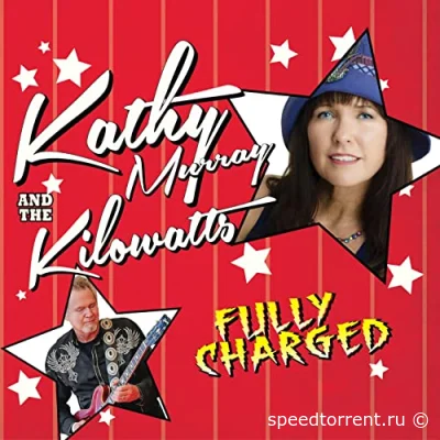 Kathy Murray And The Kilowatts - Fully Charged (2022)