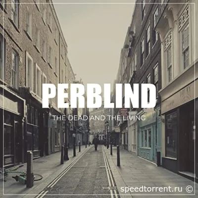 Perblind - The Dead And The Living (2022)