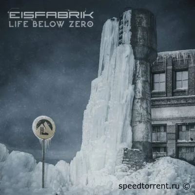 Eisfabrik - Life Below Zero (2022)