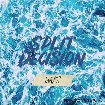 Split Decision - Waves (2022)