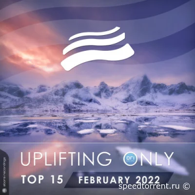 Uplifting Only Top 15: February 2022 (Extended Mixes) (2022)