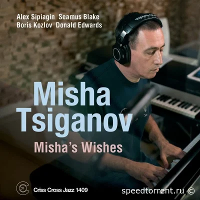 Misha Tsiganov Quintet - Misha's Wishes (2022)