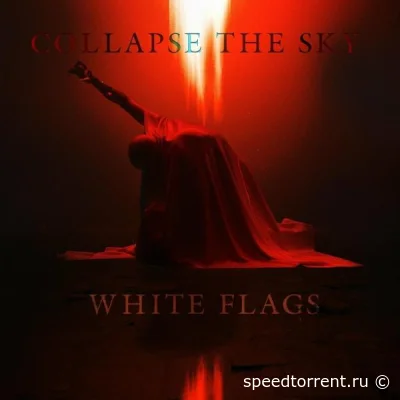 Collapse The Sky - White Flags (2022)