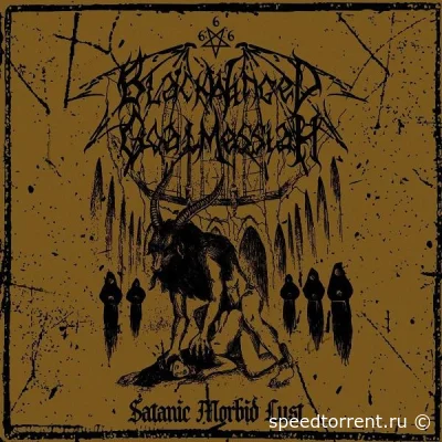 Black Winged Goat Messiah - Satanic Morbid Lust (2022)