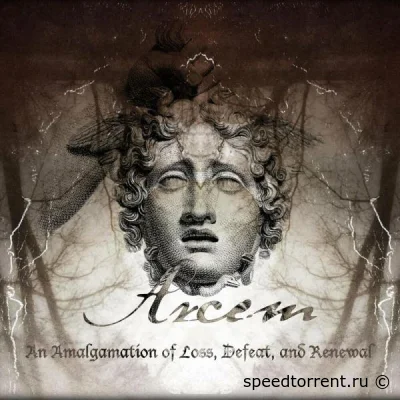 Arcem - An Amalgamation Of Loss, Defeat, And Renewal (2022)