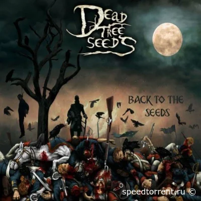 Dead Tree Seeds - Back To The Seeds (2022)