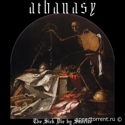 Athanasy - The Sick Die By Sunrise (2022)