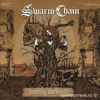 Swarm Chain - Looming Darkness (2022)