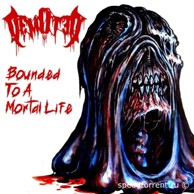 Demoted - Bounded To A Mortal Life (2022)