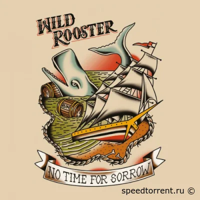 Wild Rooster - No Time For Sorrow (2022)