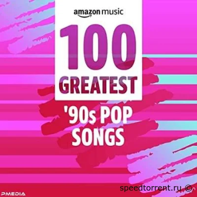 100 Greatest '90s Pop Songs (2022)