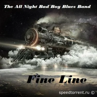 The All Night Bad Boy Blues Band - Fine Line (2022)