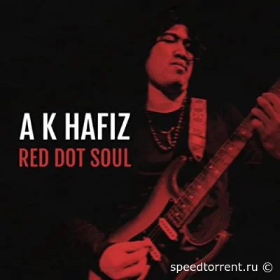 A K Hafiz - Red Dot Soul (2022)