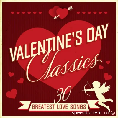 Valentine's Day Classics: 30 Greatest Love Songs (2022)