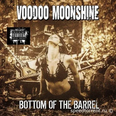 Voodoo Moonshine - Bottom of the Barrel (2022)