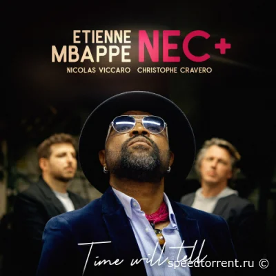 Etienne Mbappe & Nec + - Time Will Tell (2021)