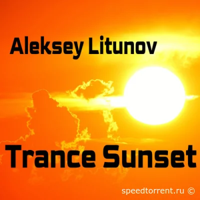 Aleksey Litunov - Trance Sunset (2022)