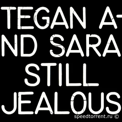 Tegan and Sara - Still Jealous (2022)