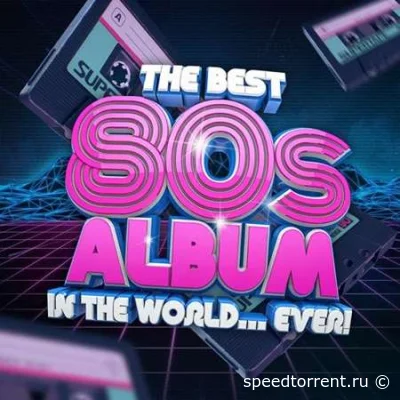 The Best 80s Album In The World...Ever! (2022)