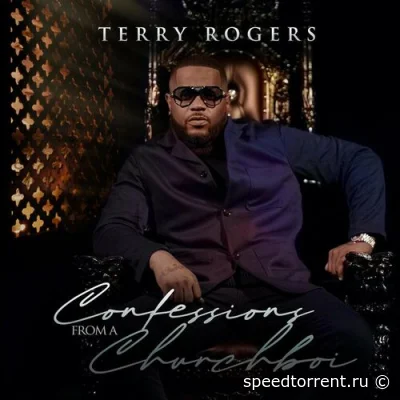 Terry Rogers - Confessions From A ChurchBoi (2022)